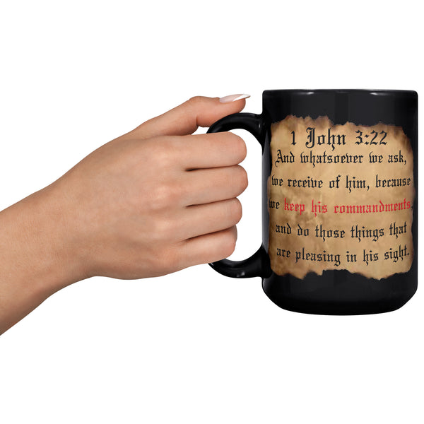 BECAUSE WE KEEP HIS COMMANDMENTS