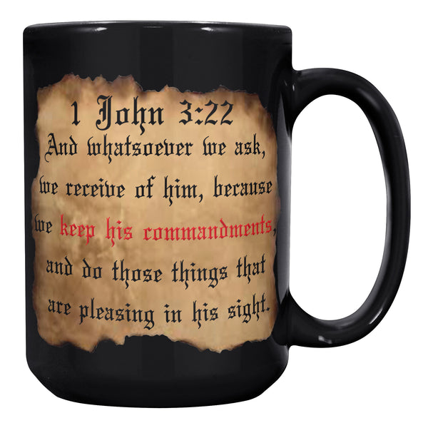 BECAUSE WE KEEP HIS COMMANDMENTS