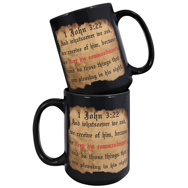 BECAUSE WE KEEP HIS COMMANDMENTS