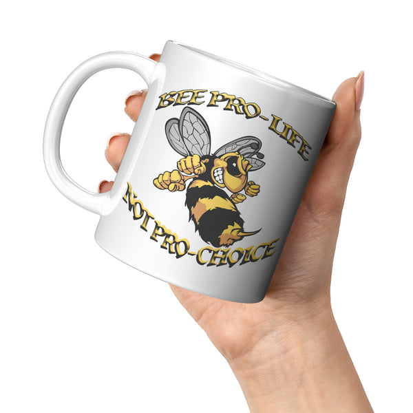 BEE PRO LIFE  -NOT PRO CHOICE