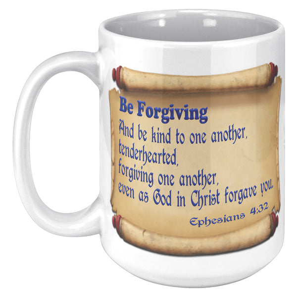 BE FORGIVING  -Ephesians 4:32