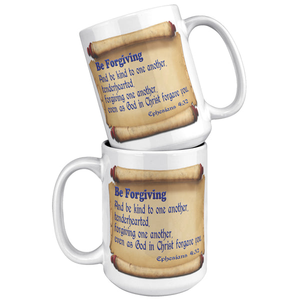 BE FORGIVING  -Ephesians 4:32