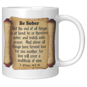 BE SOBER  -1 Peter 4:7