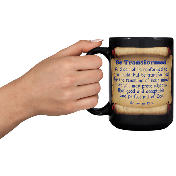 BE TRANSFORMED