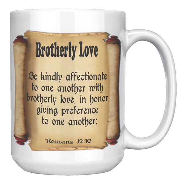 BROTHERLY LOVE  -Romans 12:10