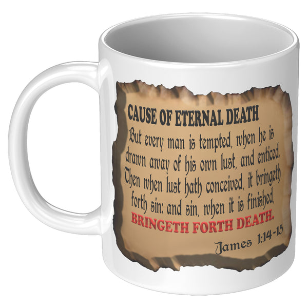 CAUSE OF ETERNAL DEATH  -JAMES 1:14 & 15