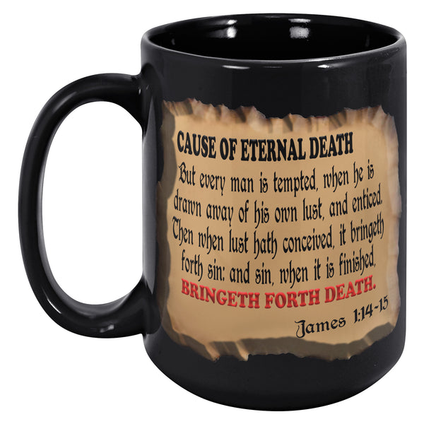 CAUSE OF ETERNAL DEATH   -James 1:14