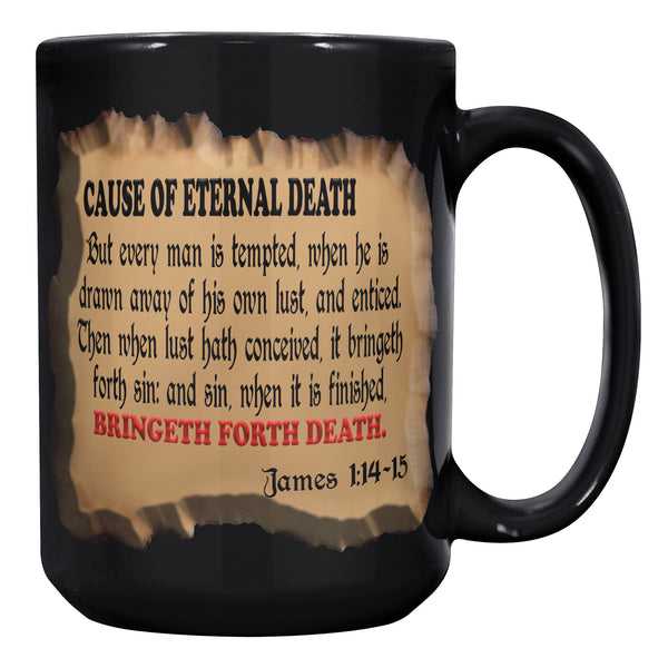 CAUSE OF ETERNAL DEATH   -James 1:14