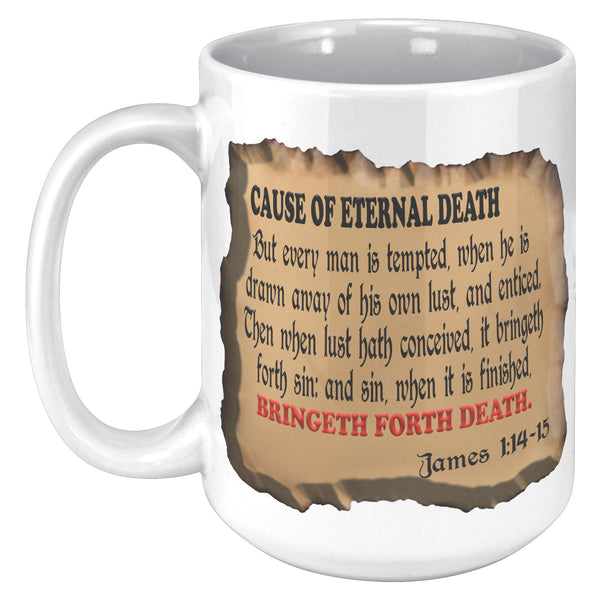 CAUSE OF ETERNAL DEATH  -James 1:14