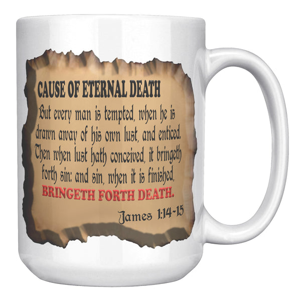 CAUSE OF ETERNAL DEATH  -James 1:14