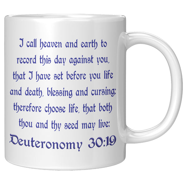 CHOOSE LIFE  -DEUTERONOMY 30:19