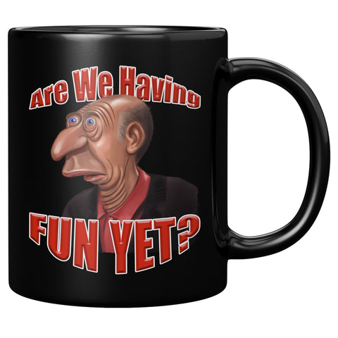 CLUELESS MAN  -ARE WE HAVING FUN YET?