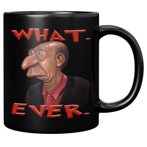 CLUELESS MAN  -WHAT.  -EVER.