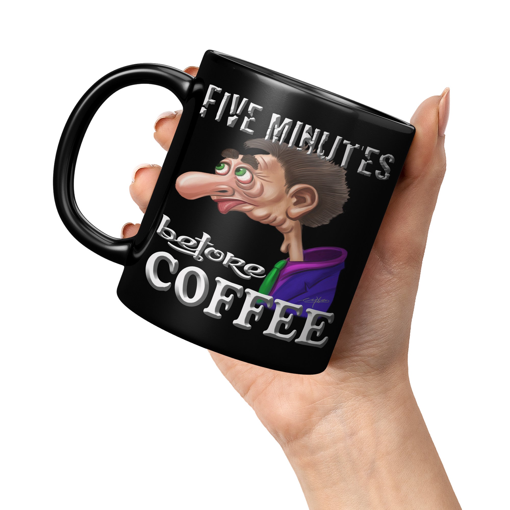 COFFEE HUMOR  -FIVE MINUTES  -BEFORE COFFEE