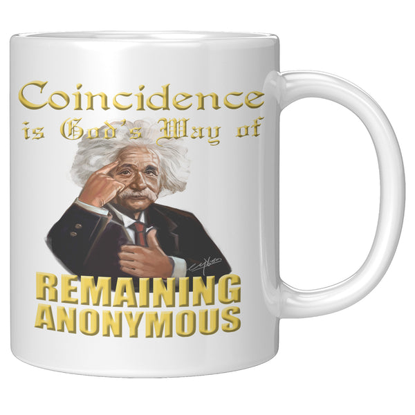 COINCIDENCE IS GOD'S WAY OF REMAINING ANONYMOUS