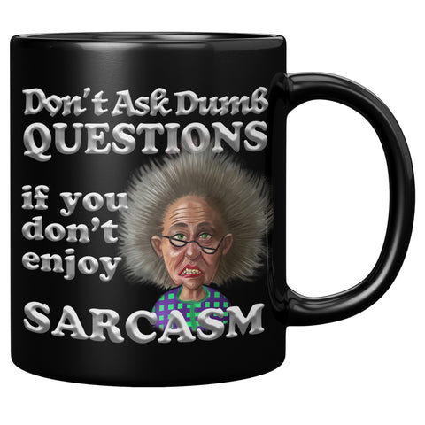 OLD AND CRANKY  -DON'T ASK DUMB QUESTIONS IF YOU DON'T ENJOY SARCASM