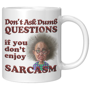 OLD AND CRANKY  -DON'T ASK DUMB QUESTIONS IF YOU DON'T ENJOY SARCASM