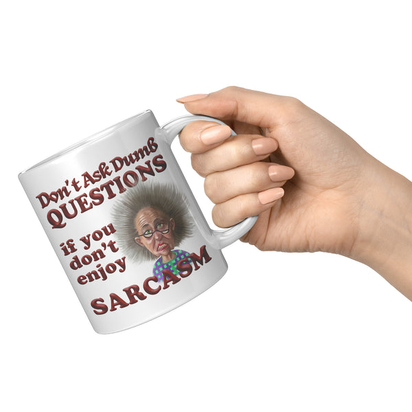 OLD AND CRANKY  -DON'T ASK DUMB QUESTIONS IF YOU DON'T ENJOY SARCASM