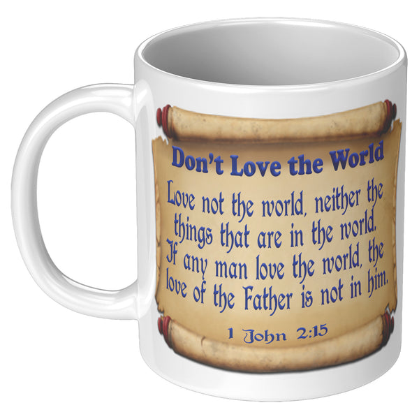 DON'T LOVE THE WORLD   -1 John 2:15