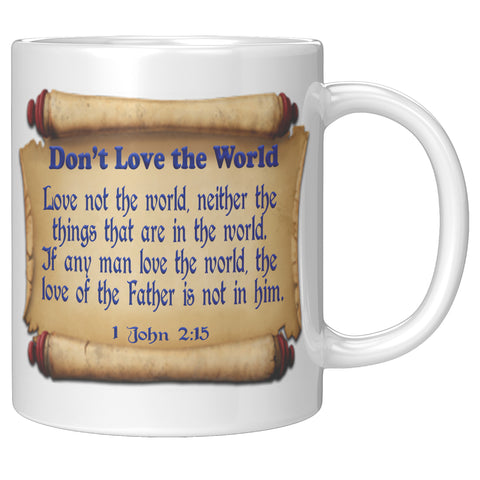 DON'T LOVE THE WORLD   -1 John 2:15