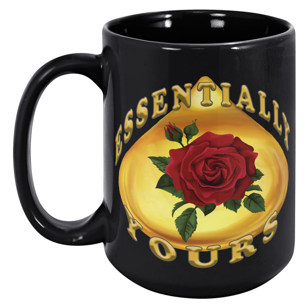ESSENTIALLY YOURS  -ROSE