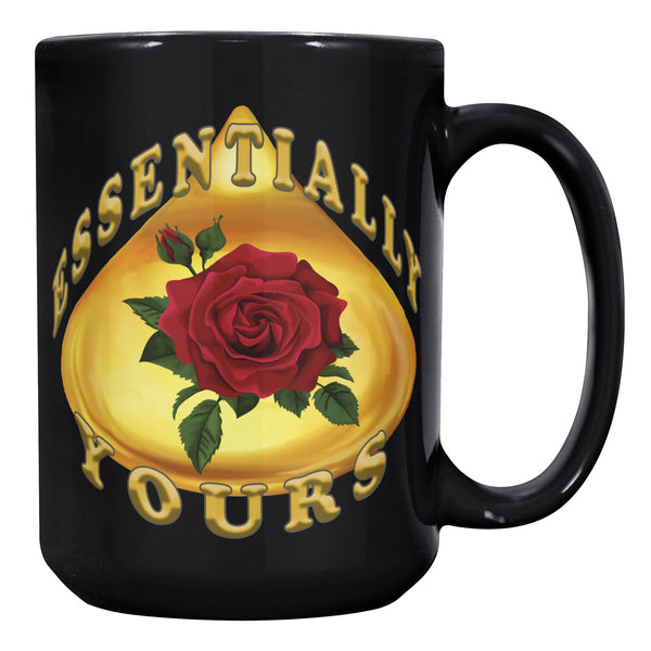 ESSENTIALLY YOURS  -ROSE