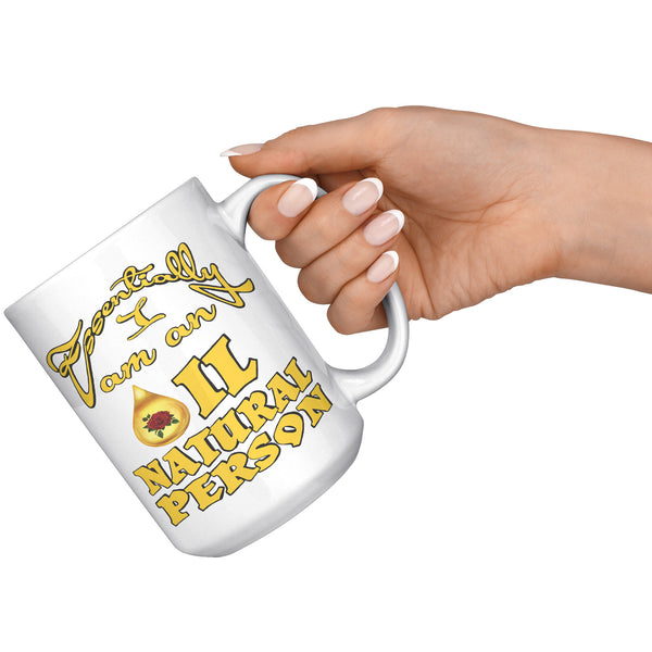 ESSENTIALLY  -I AM AN OIL NATURAL PERSON