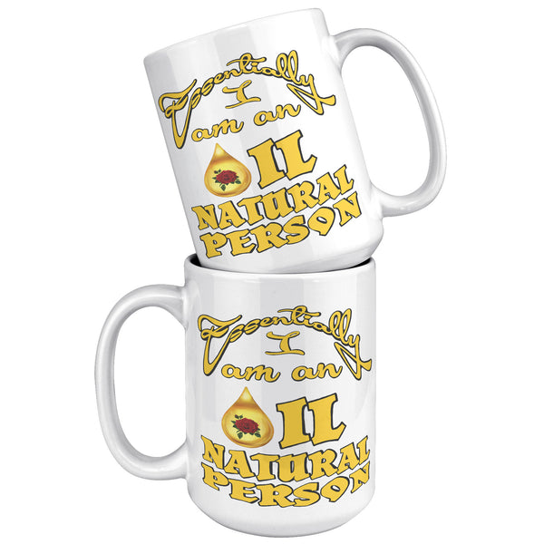 ESSENTIALLY  -I AM AN OIL NATURAL PERSON