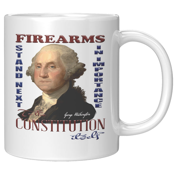 GEORGE WASHINGTON  -FIREARMS STAND NEXT IN IMPORTANCE TO THE CONSTITUTION ITSELF