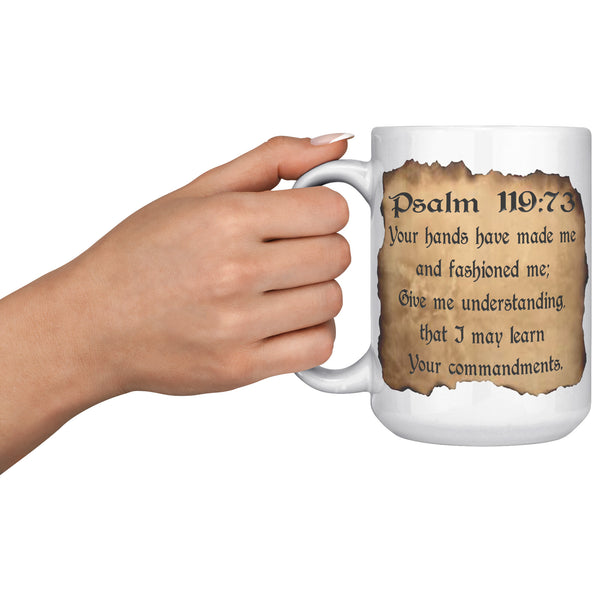 GIVE ME UNDERSTANDING  -PSALM 119:73