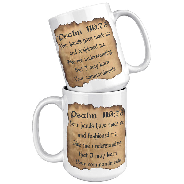 GIVE ME UNDERSTANDING  -PSALM 119:73