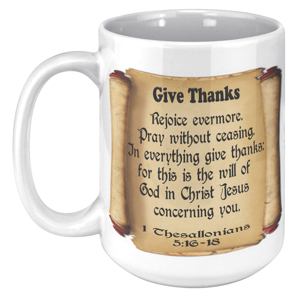 GIVE THANKS  -1 THESALLONIANS 5:16 & 18