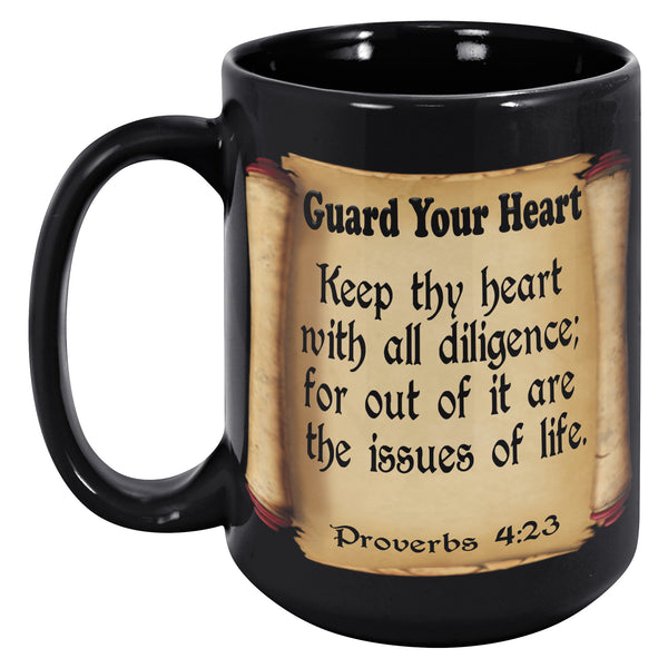 GUARD YOUR HEART  -Proverbs 4:23