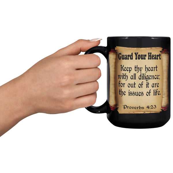 GUARD YOUR HEART  -Proverbs 4:23