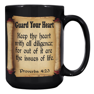 GUARD YOUR HEART  -Proverbs 4:23
