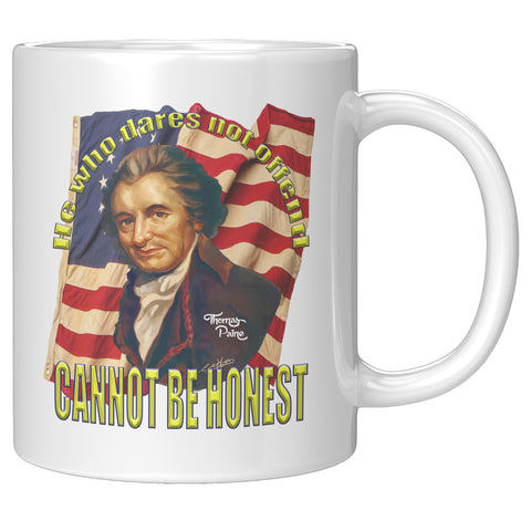 THOMAS PAINE  -"HE WHO DARES NOT OFFEND  -CANNOT BE HONEST"