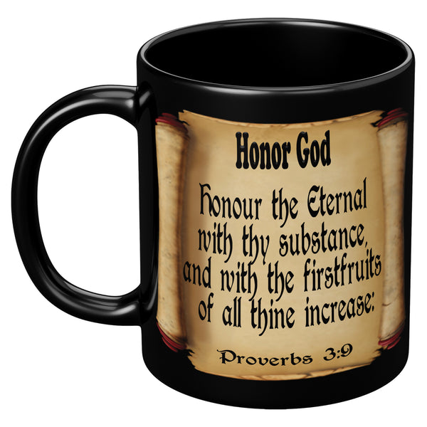 HONOR GOD  -Proverbs 3:9