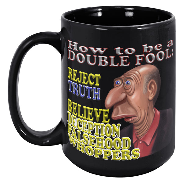 HOW TO BE A DOUBLE FOOL