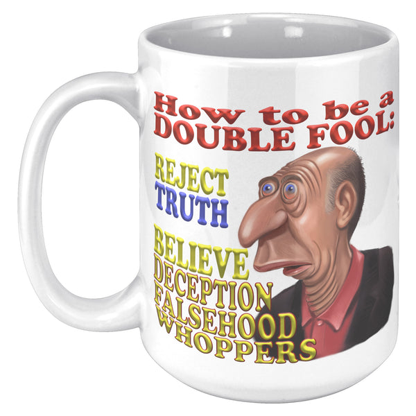 HOW TO BE A DOUBLE FOOL