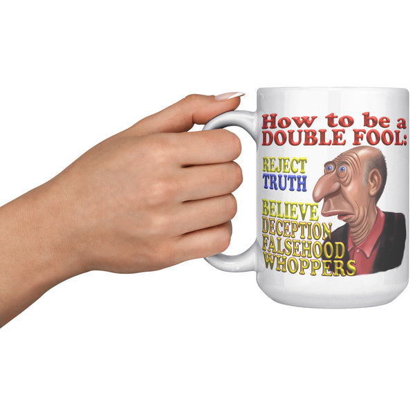 HOW TO BE A DOUBLE FOOL