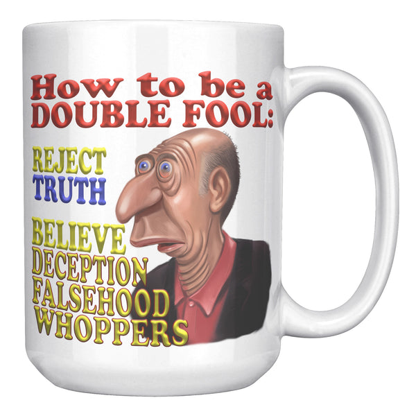 HOW TO BE A DOUBLE FOOL