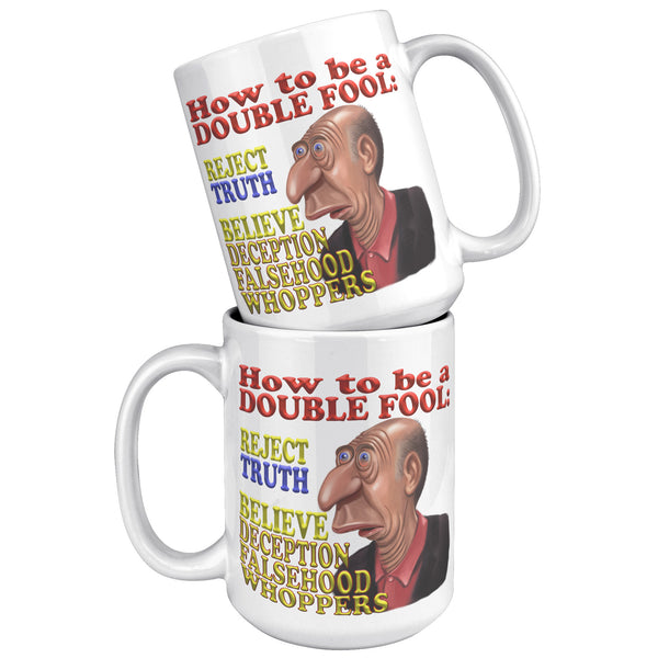 HOW TO BE A DOUBLE FOOL