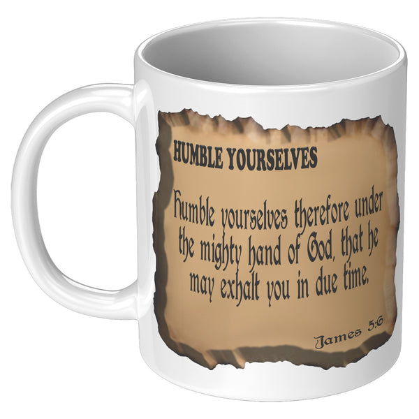 HUMBLE YOURSELVES  -James 5:6