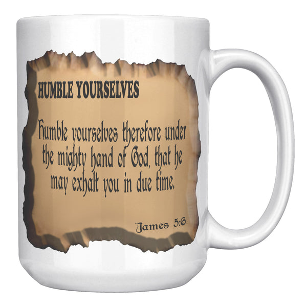 HUMBLE YOURSELVES  -James 5:6