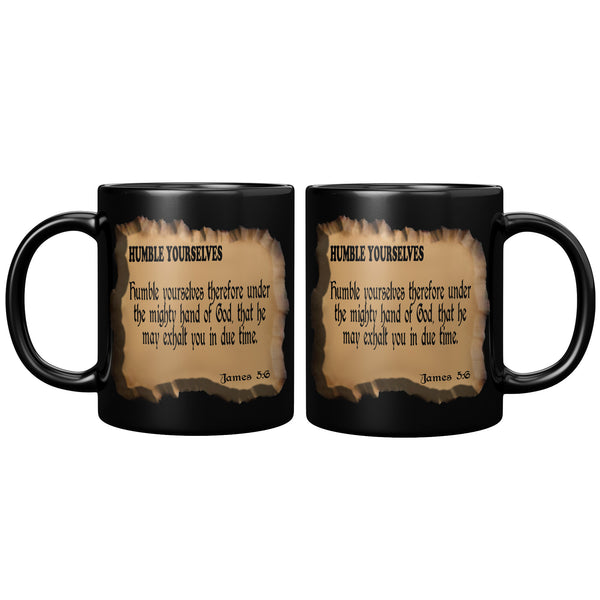 HUMBLE YOURSELVES  -James 5:6