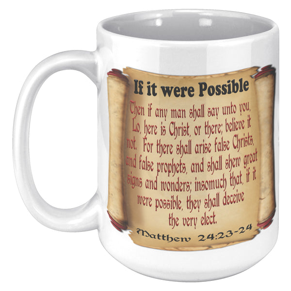 IF IT WERE POSSIBLE  -Matthew 24:23