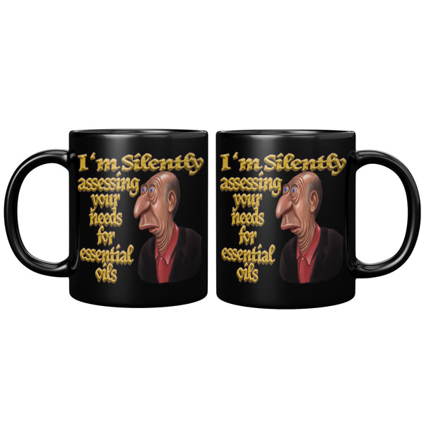 I'M SILENTLY ASSESSING YOUR NEEDS FOR ESSENTIAL OILS