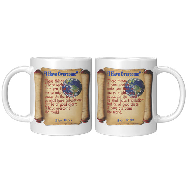 "I HAVE OVERCOME"  -John 16:33