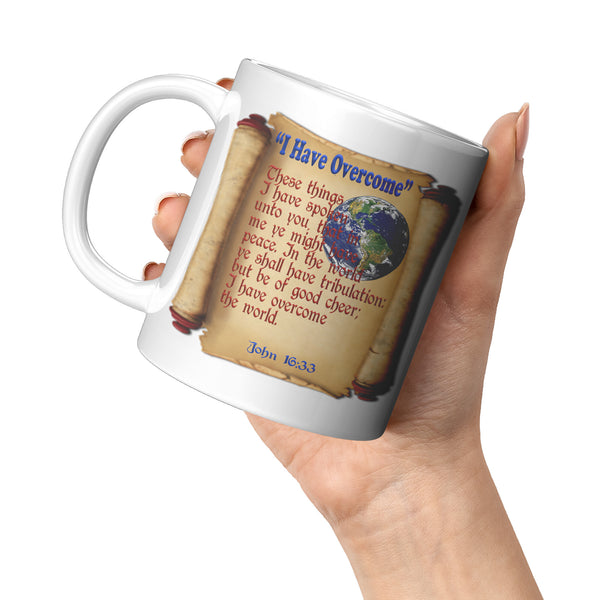 "I HAVE OVERCOME"  -John 16:33