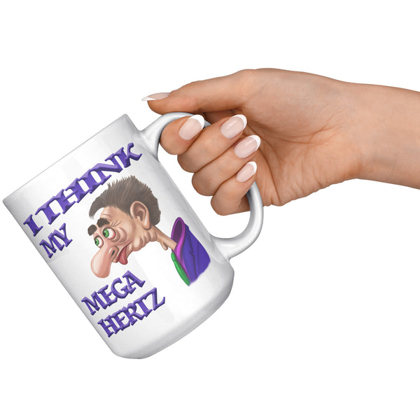 I THINK MY MEGA HERTZ